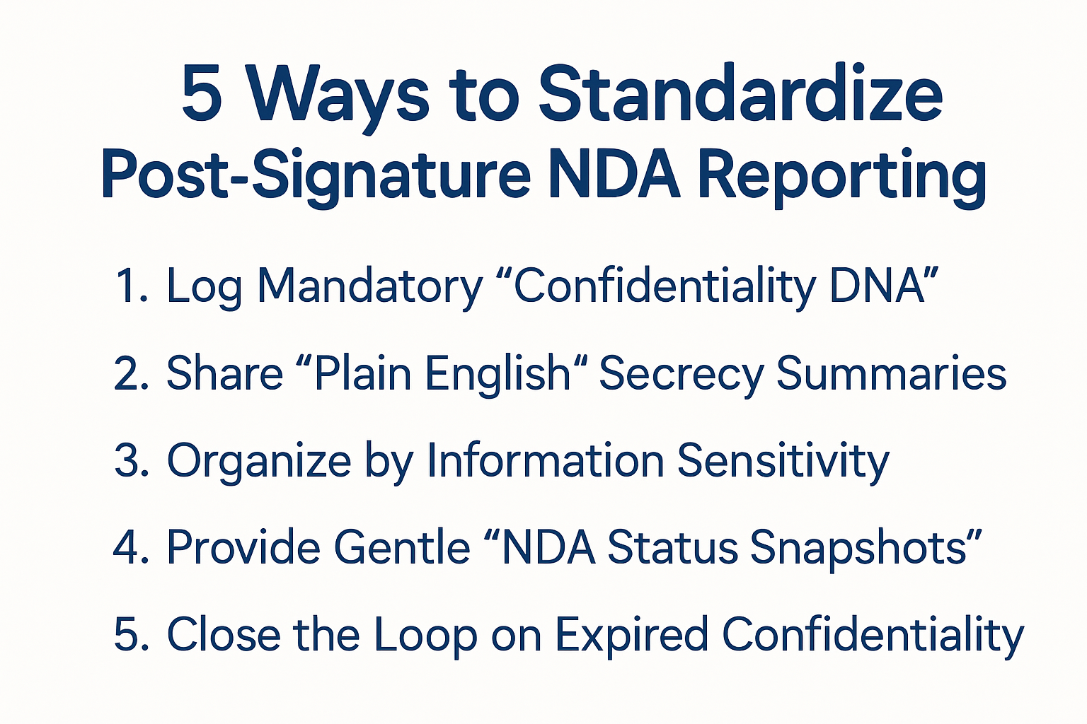 Learn a 5 ways to standardize post-signature NDA reporting that builds trust and keeps your Trade Secrets safe.